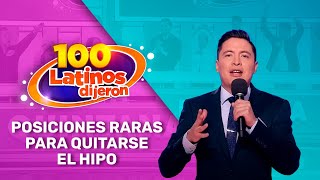 Posiciones raras para quitarse el Hipo - Familia Pantoja vs Familia Quintana - 100 Latinos Dijeron