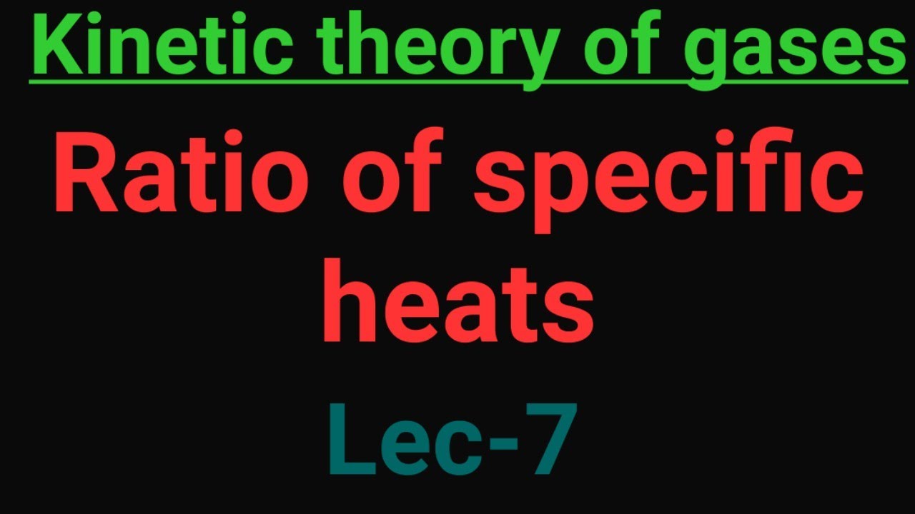 Lec-7 Ratio of specific heats by suraj bagoria