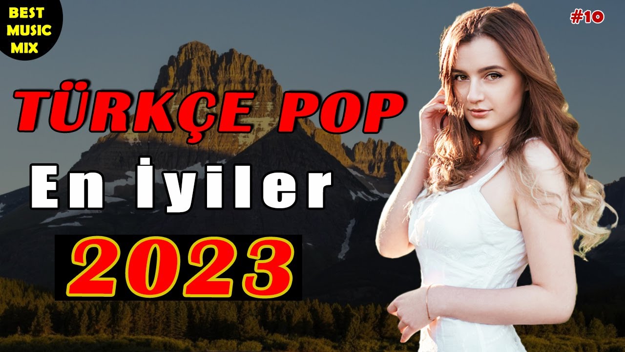 TÜRKÇE POP REMİX ŞARKILAR 2023 ? Türkçe Pop En İyiler 2023 ?Türkiye 11 Temmuz 2023