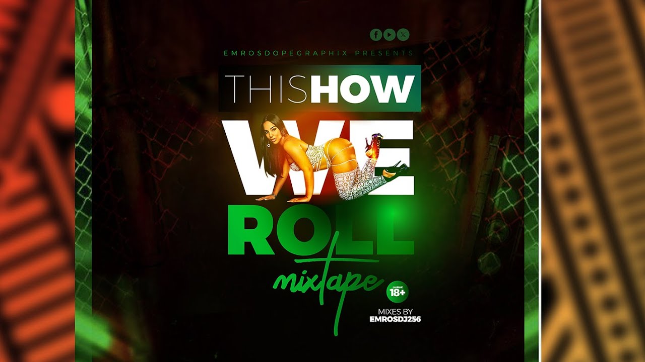 THIS HOW WE ROLL MIXTAPE BY EMROS DJ 256 (