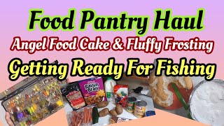 Food Pantry Haul // Food Bank //  Angel Food Cake & Fluffy Frosting // Getting Ready For Fishing