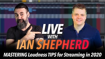 Mastering Loudness Tips for Streaming in 2020 with Ian Shepherd (Live Q&A)