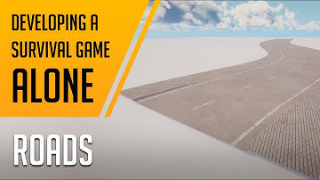 Roads | Developing a survival game ALONE | #progression