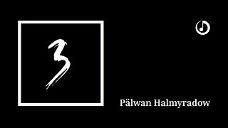 Pälwan Halmyradow – Munda Resimi