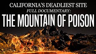 The Dark Story of California's Most Toxic Superfund Site: Iron Mountain Documentary