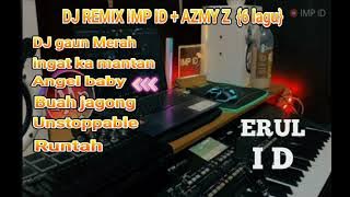 DJ REMIX IMP ID x AZMY Z | FULL 6 LAGU |#impid #azmyz #azmyzfullalbum #impidfullalbum