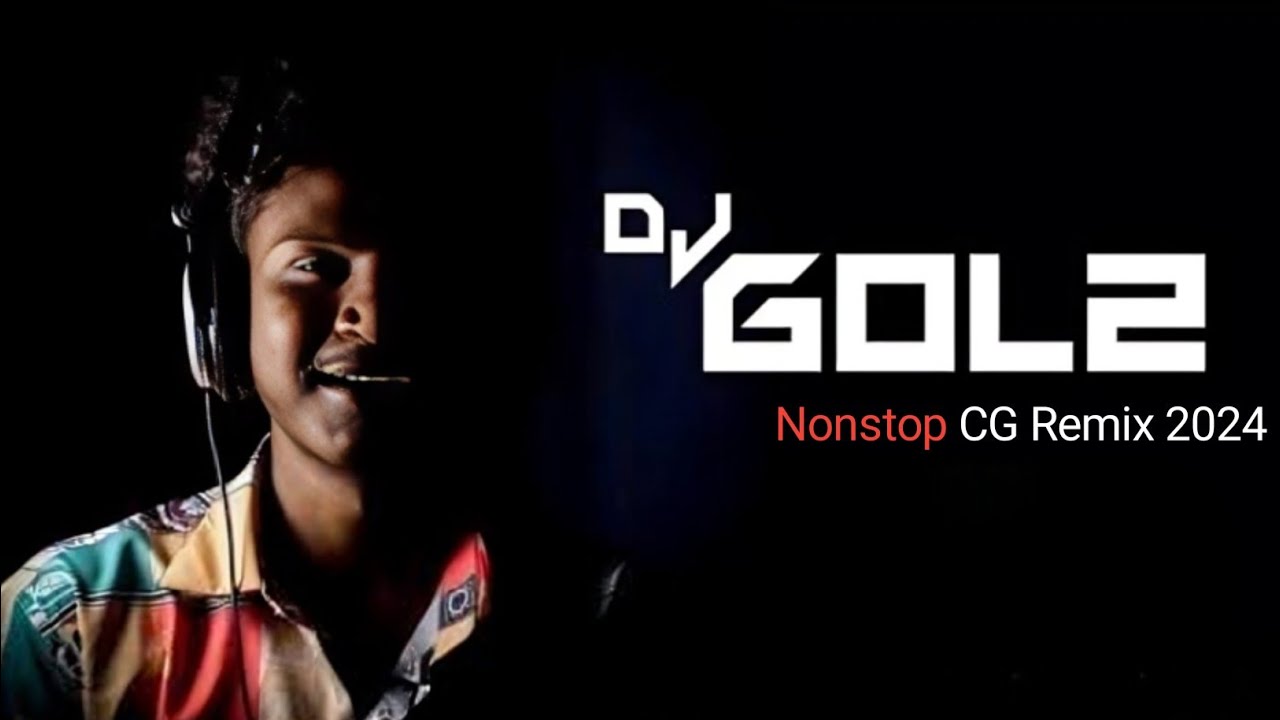 DJ GOL2 & DJ SANJU NON STOP CG SONG CG DJ SONG CG MASHUP