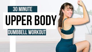 30 Minute ULTIMATE UPPER BODY Workout - Toned Arms with Dumbbells
