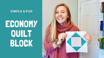 Economy Quilt Block Tutorial for Beginner Quilters