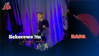 Download lagu SEKECEWA ITU - ANGGA CANDRA | COVER RAFA