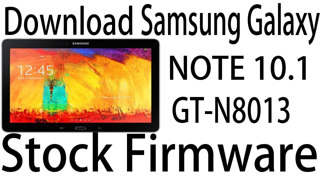 Download Samsung Galaxy NOTE 10.1 GTN8013 Stock Rom ! Official