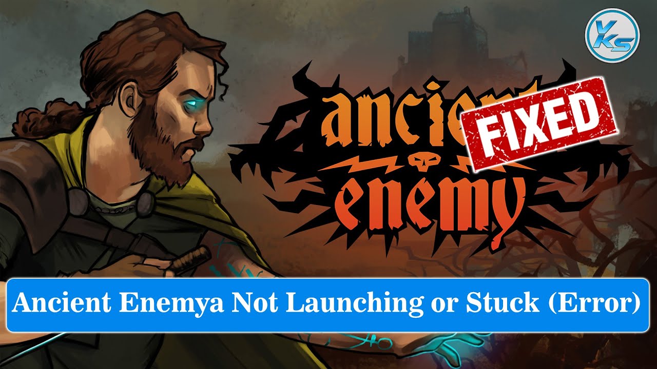 How To Fix Ancient Enemy Launching The Game Failed, Black Screen, Not ...