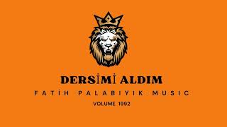 Fatih Palabıyık - Dersimi Aldım 