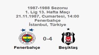 Fenerbahçe 0-4 Beşiktaş Hd 21.11.1987 - 1987-1988 Turkish 1St League Matchday 13