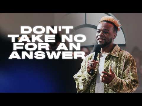 DON'T GIVE UP NOW!: I Won't Take No For an Answer | Conference Sunday | Travis Greene