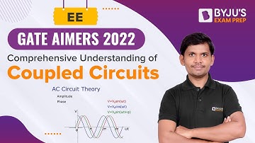 GATE AIMERS 2022 | Network Theory | Comprehensive Understanding of Coupled Circuits | Surendra Babu