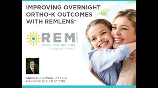 Improving Overnight Ortho-K Outcomes with REMLens® , Featuring Dr. Andrew Biondo, OD, FSLS