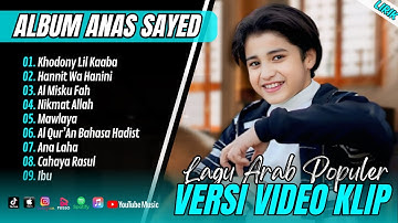 Anas Sayed Full Album - Anas Sayed - Hannit Wa Hanini - Al Misku Fah || Sholawat Terbaru 2025