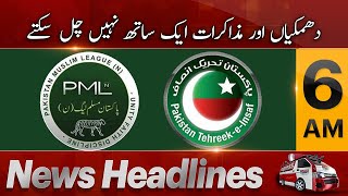 Express News Headlines 6 AM - Dhamkiyan aur negotiations sath nahi chal sakty | PMLN