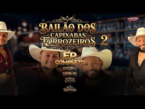 Bailão dos Capixabas Forrozeiros Completo 2 Audio Oficial