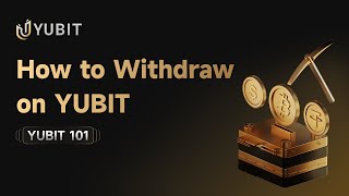 YUBIT 101 | How to Withdraw on YUBIT