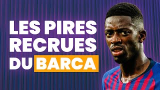 LES 10 PLUS GROS FLOPS DE L'HISTOIRE DU BARCA !