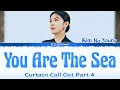 Kim Na Young 김나영 You Are The Sea 너는 바다 Curtain Call Ost Part 4 커튼콜OST LYRICS Han Rom Eng Kim Na Young 김나영 You Are The Sea 너는 바다 Curtain Call Ost Part 4 커튼콜OST LYRICS Han Rom Eng