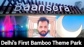 Baansera Park Delhi | Musical Fountain | Bamboo Theme Park