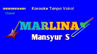 MARLINA - MANSUR.S / DEDI ROSADI KARAOKE TANPA VOKAL@DEDIROSADI