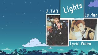 Z.TAO 黄子韬 x Lu Han  - Lights Lyric Video