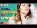 7 Herbal Treatments for Lymphoma