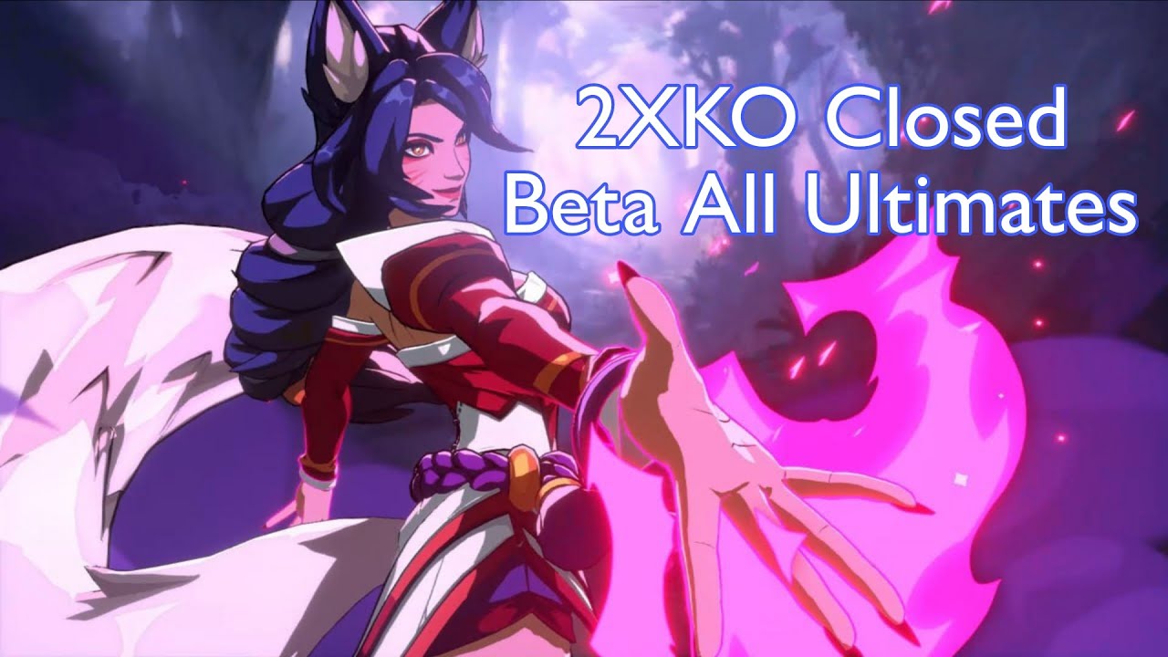 2XKO ЗБТ Все Ультимейты