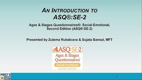 Introduction to the Ages & Stages Questionnaires Social- Emotional (ASQ:SE-2) August 2024