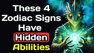 These 4 Zodiac Signs Have Hidden Abilities.