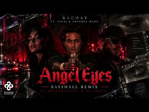 Raghav ft. Jucxi & Frankey Maxx - Angel Eyes (Basshall Remix) | DJ Posterchild x DJ Fasta