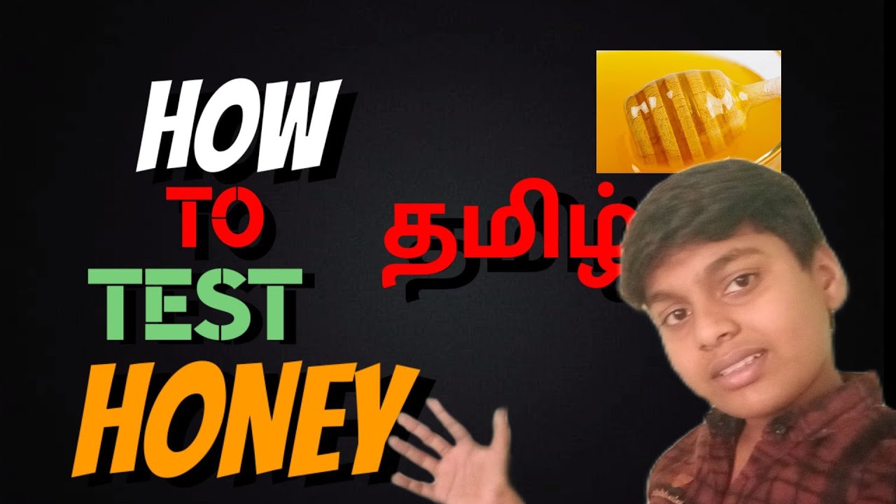 How to test Honey tamil