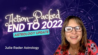 ACTION PACKED END TO 2022 - ASTROLOGY ENERGY UPDATE by Julie Rader Astrology 99 views 1 year ago 15 minutes