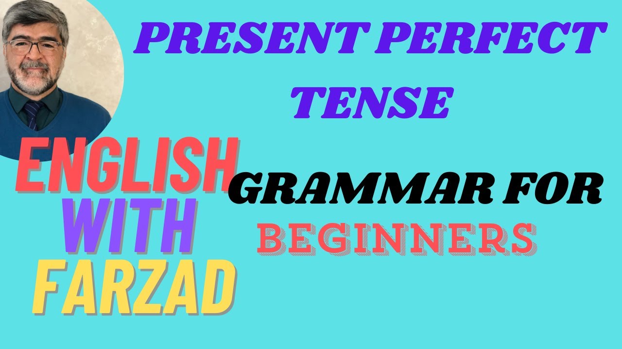 Basic Grammar PRESENT PERFECT TENSE - YouTube
