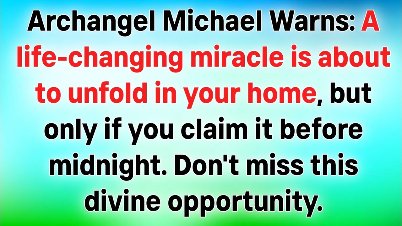 🚨ARCHANGEL MICHAEL WARNS: A LIFE-CHANGING MIRACLE IS ABOUT TO UNFOLD IN YOUR HOME, BUT ONLY IF YOU..