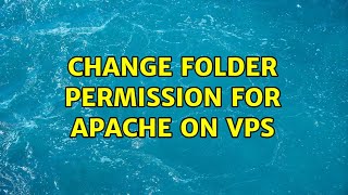 Change folder permission for apache on VPS (3 Solutions!!)