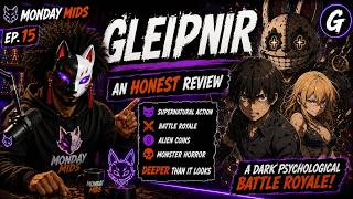 Monday Mids Ep. 15: Gleipnir — So Close to Being a Certified Banger