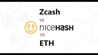 Nicehash vs ETH vs Zcash profitability