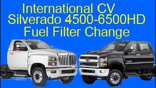 International CV/Silverado 4500-6500HD Fuel Filter Change