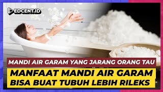 Manfaat Mandi Dengan Air Garam Bagi Kesehatan