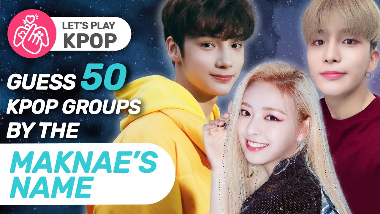 ▐  KPOP GAMES  ▌► GUESS 50 KPOP GROUP BY THE MAKNAE'S NAME ◄ (requested by AlifahGacha Indonesia)