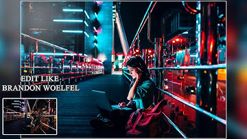 How To Edit Like Brandon Woelfel In Just 3 Minutes|Photoshop CC 2019