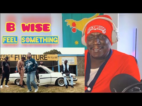 B WISE - FEEL SOMETHING (REACTION) AUSSIE HIP-HOP