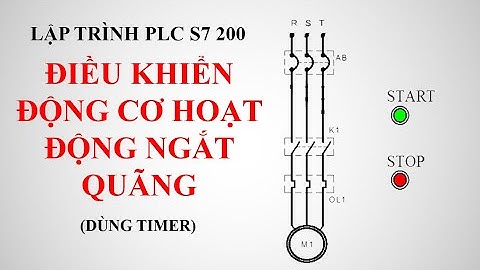 [PLC S7 200] Bài 3. Lập trình PLC S7 200 điều khiển động cơ chạy ngắt quãng (dùng Timer)