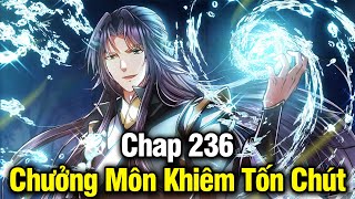 CHƯỞNG MÔN KHIÊM TỐN CHÚT CHAP 236 | TRUYỆN TRANH THUYẾT MINH | LỆ PHI VŨ