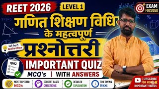 📚🔥 गणित शिक्षण विधियां वस्तुनिष्ठ प्रश्न उत्तर | REET पात्रता परीक्षा Level 1st Part-7 🎯✏️ #REET2026